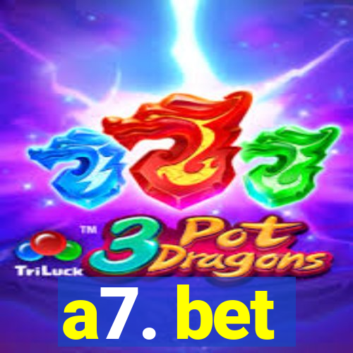 a7. bet